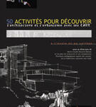 50 activités pour découvrir l architecture et l urbanisme avec les CAUE
