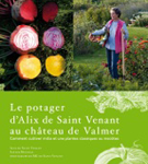 Le potager d Alix de Saint-Venant au château de Valmer