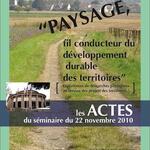 Actes du séminaire &quot;Paysage, fil conducteur du développement durable des territoires&quot;