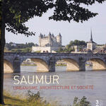 Saumur : urbanisme, architecture et société (Editions 303)