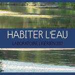 Laboratoire ligérien “Habiter l’eau” 2017-2018