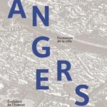 Angers. Formation de la ville et évolution de l’habitat